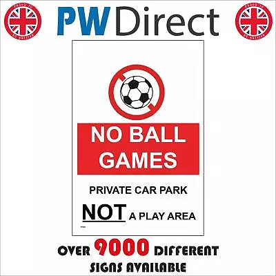 Pr496 No Ball Games Private Car Park Not A Play Area Sign Children Kids Football • £15.57