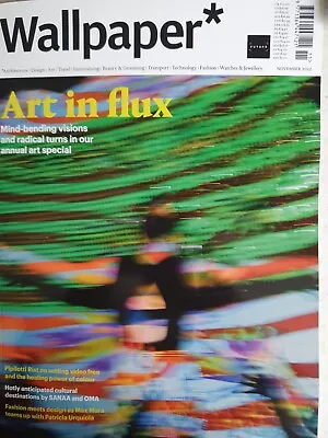 Wallpaper Magazine November  2022 ART IN FLUX ARCHITECTURE AND DESIGN MAGAZINE  • £8.85