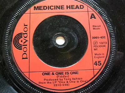 Medicine Head One & One Is One 7  Polydor 2001432 EX 1973 One & One Is One/Out O • £7.50