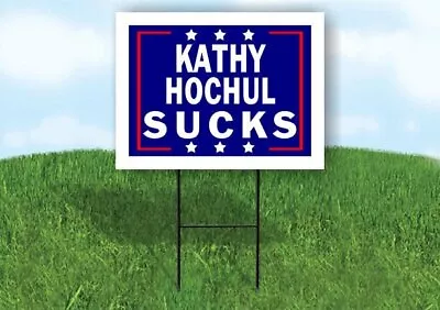 KATHY HOCHUL SUCKS 18 In X24 In Yard Sign Road Sign With Stand • $19.99