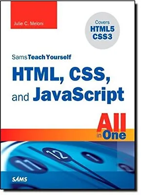 £5.92 • Buy Sams Teach Yourself HTML, CSS And JavaScript All In One By Meloni, Julie C. The