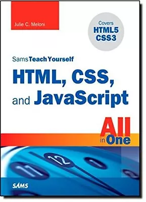 £5.92 • Buy Sams Teach Yourself HTML, CSS And JavaScript All In One By Meloni, Julie C. The