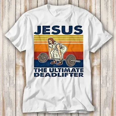 Jesus The Ultimate Deadlifter T Shirt Top Tee Unisex 4257 • £6.70
