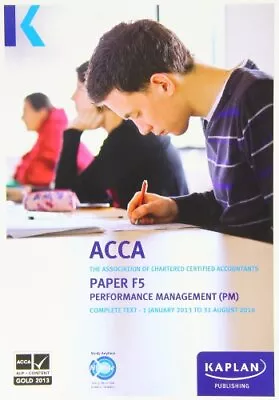 F5 Performance Management PM - Complete Text (Acca Complet... By Kaplan Publishi • £4.99
