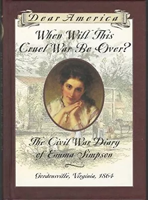 When Will This Cruel War Be Over?: The Civil War Diary Of Emma Simpson Gord... • $3.99