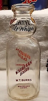 Wauregan Dairy Cream Top Bottle W. T. Burns Wauregan Connecticut 2 Color Acl • $34.99