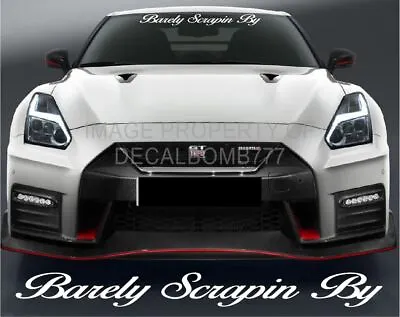 Barely Scrapin By Windshield Decal Sticker Vinyl Import Banner Rzr Lowrider Vw • $10.99