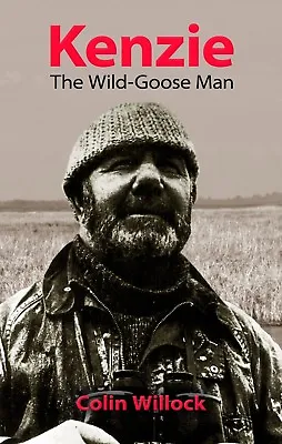 Willock Colin Wildfowl Book Kenzie The Wild Goose Man Poaching Wildfowl Trust • £23.45