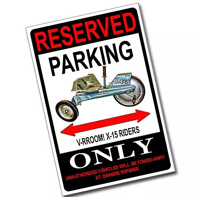 Reserved Parking 1960's Mattel V-RROOM X-15 Pedal Only 8x12 Inch Aluminum Sign • $19.95