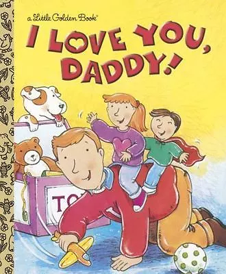 I Love You Daddy; Little Golden Book - 0307995089 Hardcover Edie Evans • $4.32