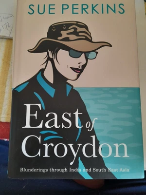 £3 • Buy Sue Perkins  East Of Croydon: Blunderings Through India And South East Asia