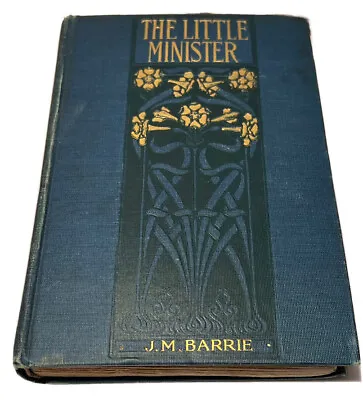 1898 J.M. Barrie (Peter Pan) The Little Minister ILLUSTRATED 1st Edition Thus • $29.95