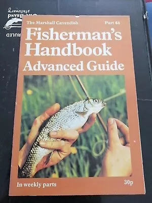 Vintage 'Fisherman's Handbook Advanced Guide   Part 64 Marshall Cavendish • £3