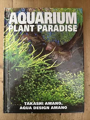 Aquarium Plant Paradise By Aqua Design Amano Takashi Amano (Hardcover 1999) • £37.99