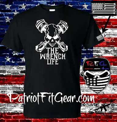 T ShirtThe Wrench LifeMechanicGear HeadWrenchingSkullPistonsAuto Tech • $18.95