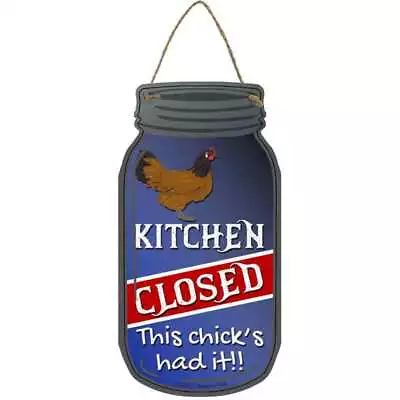 Kitchen Closed Chicken Novelty Metal Mason Jar Sign 4  X 8  • $10.25