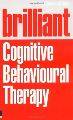 £3.49 • Buy (Good)-Brilliant Cognitive Behavioural Therapy: How To Use CBT To Improve Your M