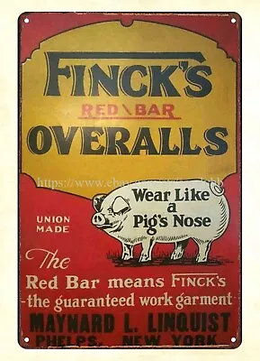 Finck's Overalls Wear Like A Pig's Nose Metal Tin Sign Cafe Pub Coffee Shops Art • $18.95