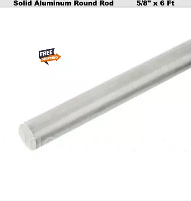 5/8  Solid Aluminum Round Rod  6 Ft Long Bar Stock Alloy 6061 Unpolished Finish • $34.97