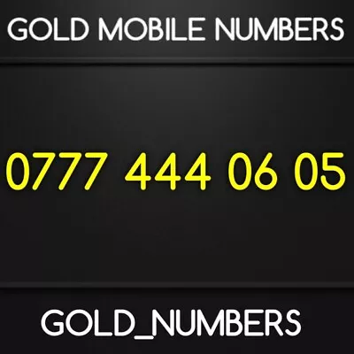 Gold 0777 Golden Easy Vip Diamond Platinum 0777 Mobile Number 07774440605 • £150