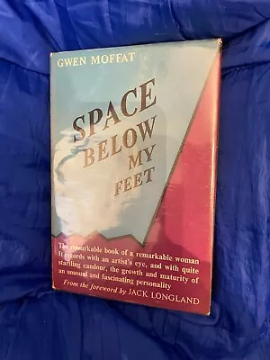 £55 • Buy CLIMBING SIGNED, SPACE BELOW MY FEET. Gwen Moffat.