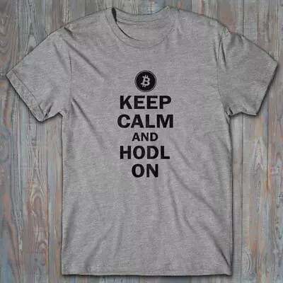 Crypto T-shirt Gift - KEEP CALM AND HODL ON BITCOIN - Funny Novelty Tee  • $24.95