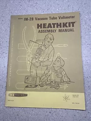 VINTAGE HEATHKIT ASSEMBLY MANUAL = Vacuum Tube Voltmeter - Model IM-28 • $17.99