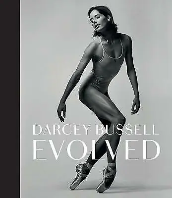 Darcey Bussell: Evolved By Darcey Bussell (Hardcover 2018) • £6