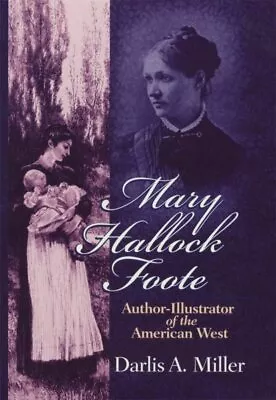 Mary Hallock Foote : Author-illustrator Of The American West Paperback By Mi... • $25.69