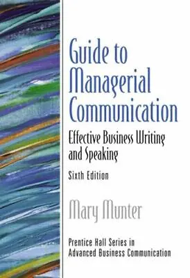 $4.09 • Buy Guide To Managerial Communication (6th Edition) By Mary Munter