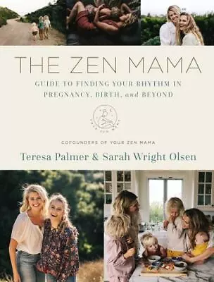 The Zen Mama Guide To Finding Your Rhythm In Pregnancy Birth And Beyond • $6.16