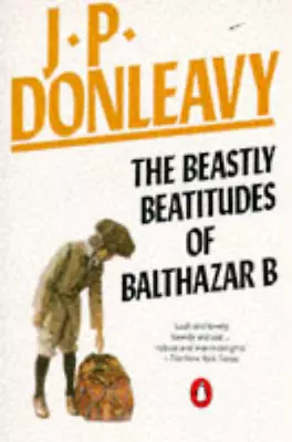 The Beastly Beatitudes Of Balthazar B J.P. Donleavy Used; Good Book • £3.35