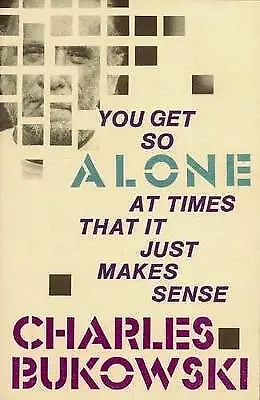 You Get So Alone At Times By Charles Bukowski (Paperback 1992) • £9.66