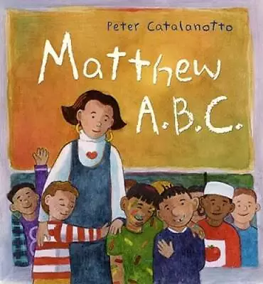 Matthew A.B.C. - Hardcover By Catalanotto Peter - GOOD • $3.93