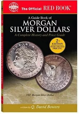 A Guide Book Of Morgan Silver Dollars: A Complete History And Price Guide [The O • $6.98