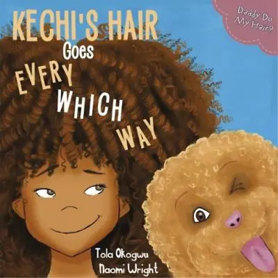 Kechis Hair Goes Every Which Way (Daddy Do My Hair) Tola Okogwu Used; Good Boo • £3.75