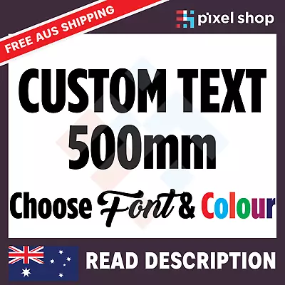 500mm CUSTOM STICKER - Vinyl DECAL Text Name Lettering Shop Car Window Van Fun  • $9.89