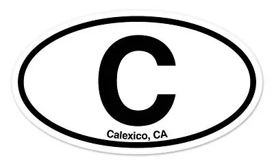 C Calexico CA California Oval Car Window Bumper Sticker Decal 5  X 3  • $3.89