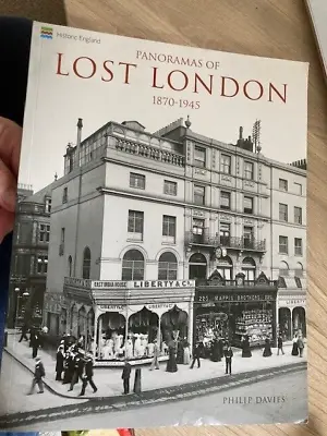 Panoramas Of Lost London:1870 - 1945 PB  Philip Davies • £5