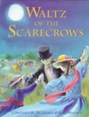 Waltz Of The Scarecrows - Hardcover Constance W McGeorge 9780811817271 • $3.98