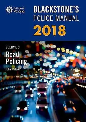 £4.43 • Buy Watson, John : Blackstones Police Manual Volume 3: Road FREE Shipping, Save £s