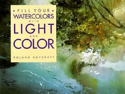 $4.09 • Buy Fill Your Watercolors With Light And Color - Hardcover - GOOD