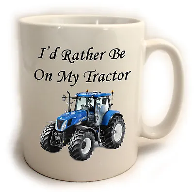 I'd Rather Be On My Tractor Mug Ideal For Farmer Country Gift 11oz (Blue) • £9.95