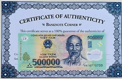 500000 Vietnam Dong Unc 500000 Uncirculated Uv Pass Coa Authentic Certificate  • $69