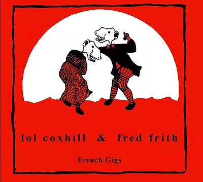 Lol Coxhill And Fred Frith French Gigs CD CDGG353 NEW • £13.89
