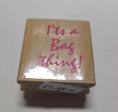 £1.50 • Buy It's A Bag Thing! Pink Rubber Stamp By Debbi Moore Designs