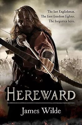 Hereward: (The Hereward Chronicles: Book 1): A Gripping And A... By Wilde James • £1.66