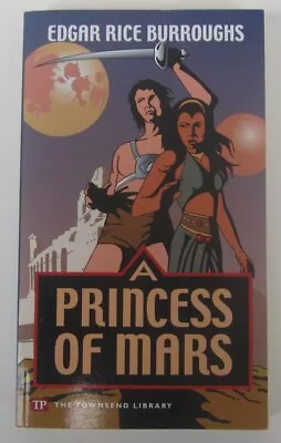 A Princess Of Mars Edgar Rice Burroughs PB The Townsend Library (2006) • $11.55