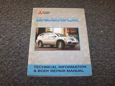 2004 Mitsubishi Endeavor Technical Information & Service Body Repair Manual 3.8L • $56.14