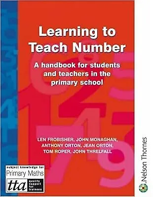 Learning To Teach Number: A Handbook For Students And Teachers In The Primary Sc • £2.98